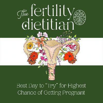 Best Day to “Try” for Highest Chance of Getting Pregnant [EP 24]