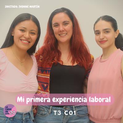 Mi primera experiencia laboral T3 C01 | LCDL20 PODCAST