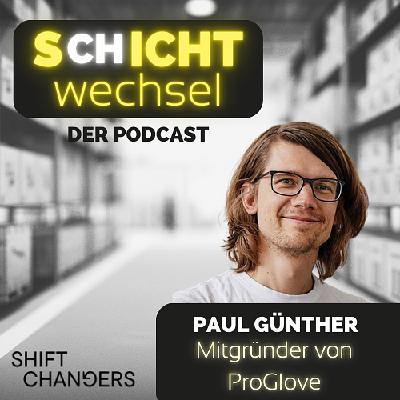 059 Wie entwickelt man echte Lösungen auf dem Shopfloor, die auch wirklich ankommen? - Interview mit Paul Günther von ProGlove