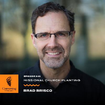 Missional Church Planting, with Brad Brisco Missional Church Planting, with Brad Brisco