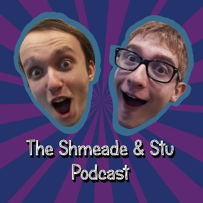 Shmeade & Stu Podcast Ep1: Stu's Drama Stories