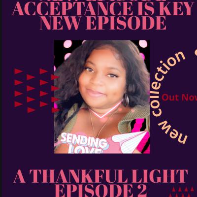 EPISODE 2: Acceptance is the Key!