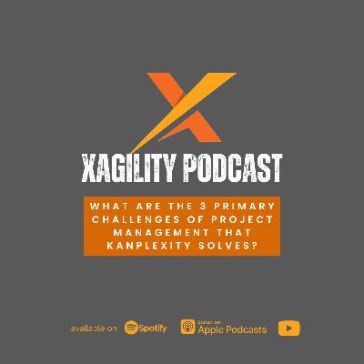 What are the 3 primary challenges of project management that Kanplexity solves?