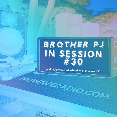 Brother PJ - In Session #30