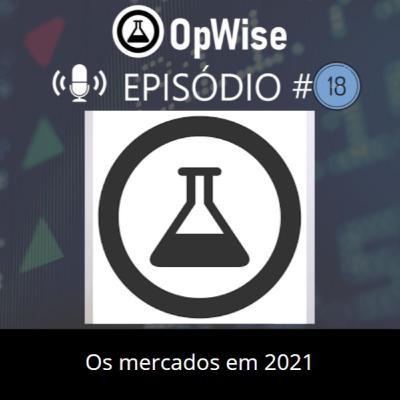 Opwise # 18 - Como estar CONVEXO em 2021?