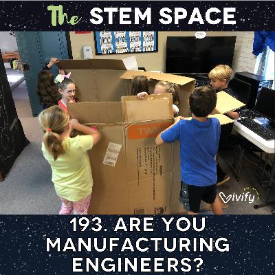 193. Are You Manufacturing Engineers?