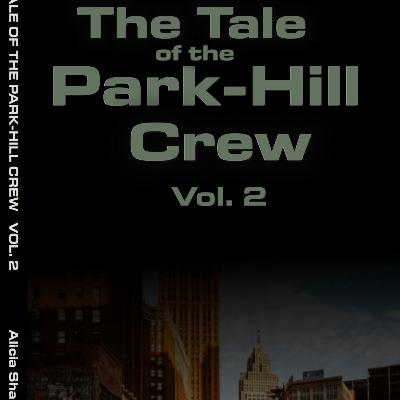 The Tale of the Park-Hill Crew Vol. 2 | Chapter 2 “Shakim–Shakim The Tale of the Park-Hill Crew Vol. 2 | Chapter 2 “Shakim–Shakim