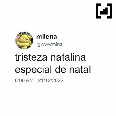 #21 - tristeza natalina - especial de natal