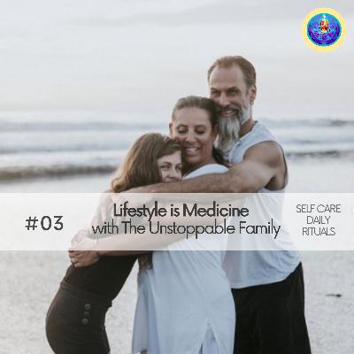 Lifestyle Is Medicine with The Unstoppable Family