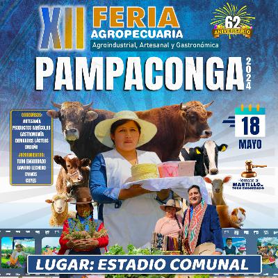 🐮📻🥔 XII FERIA AGROPECUARIA, AGROINDUSTRIAL, ARTESANAL Y GASTRONÓMICA - PAMPACONGA - LIMATAMBO 2024.