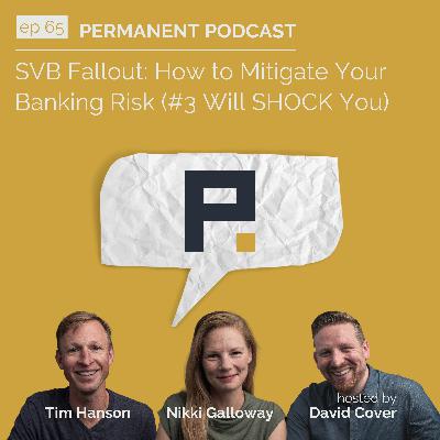 SVB Fallout: 3 Ways to Mitigate Your Banking Risk (#3 Will SHOCK You)