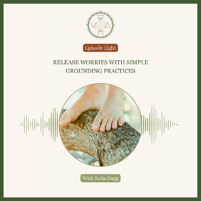 Release Worries with Simple Grounding Practices Release Worries with Simple Grounding Practices