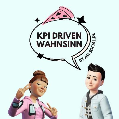 #59 KPI Driven Wahnsinn #59 KPI Driven Wahnsinn