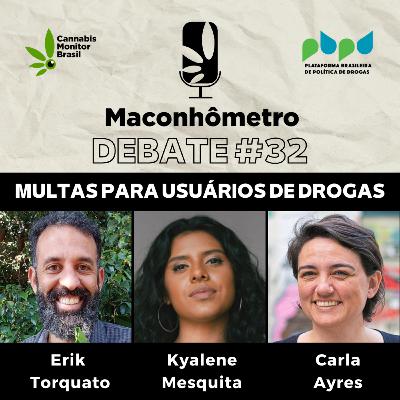 Debate #32 | Multas para usuários de drogas. Pode isso? Debate #32 | Multas para usuários de drogas. Pode isso?