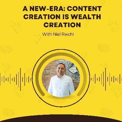 216. A New-Era: Content Creation is Wealth Creation