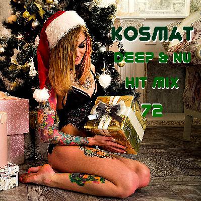 KosMat - Deep & Nu Hit Mix - 72*