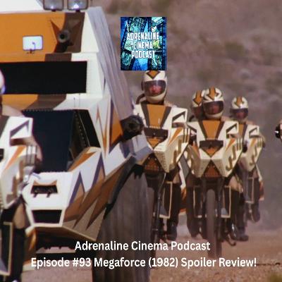 Adrenaline Cinema Podcast Episode #93 Megaforce (1982) Spoiler Review! Adrenaline Cinema Podcast Episode #93 Megaforce (1982) Spoiler Review!