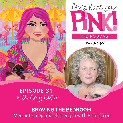 Ep31. BRAVING THE BEDROOM! Men, intimacy and challenges with Amy Color Ep31. BRAVING THE BEDROOM! Men, intimacy and challenges with Amy Color
