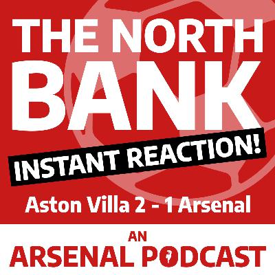 Aston Villa 2 Arsenal 1 - INSTANT REACTION! Aston Villa 2 Arsenal 1 - INSTANT REACTION!