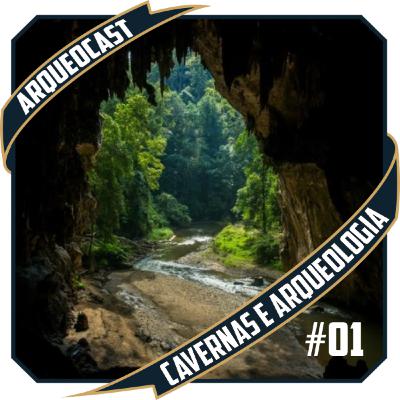 Cavernas e a Arqueologia #01