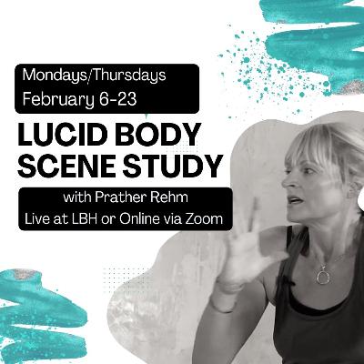 LUCID BODY Scene Study with Prather Rehm