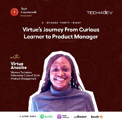 Virtue’s Journey From Curious Learner to Product Manager