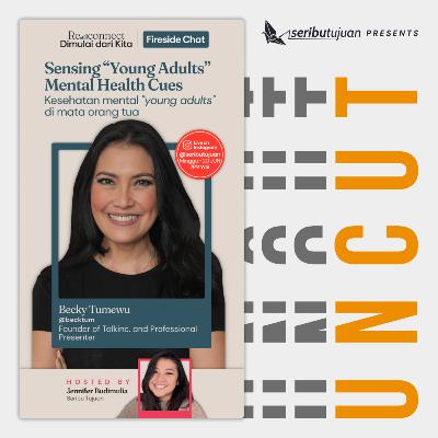 Reconnect: Dimulai Dari Kita - Kesehatan Mental "young adults" di mata orang tua w/ Becky Tumewu