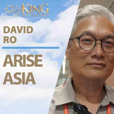 Arise Asia | David Ro (Episode 401)