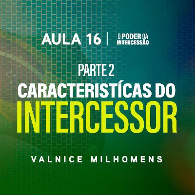 O Poder da Intercessão — Aula 16