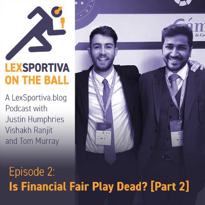 Is Financial Fairplay Dead? [Part 2]