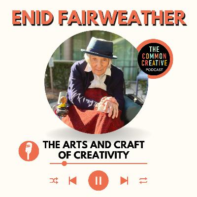 S8E182: Episode 182 - Enid Fairweather: The Arts and Craft of Creativity