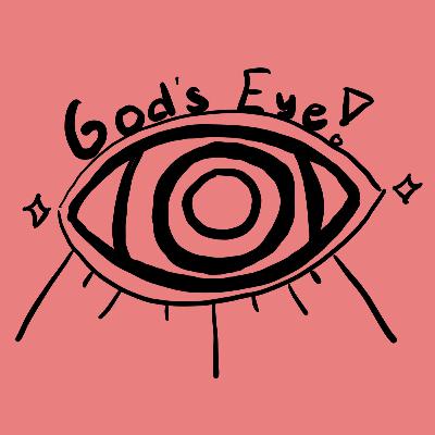 Ep. 12: God's Eye