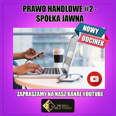 Prawo handlowe #2 - Spółka jawna