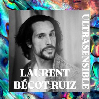 Laurent Bécot Ruiz : "C'est la curiosité qui m'a sauvé" Laurent Bécot Ruiz : "C'est la curiosité qui m'a sauvé"