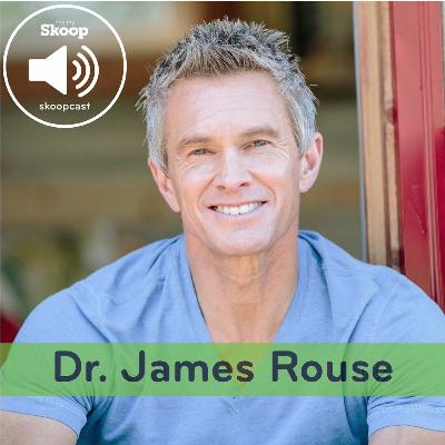 #5 - Skoop Co-Founder & Chief Ruckus Maker: Dr. James Rouse #5 - Skoop Co-Founder & Chief Ruckus Maker: Dr. James Rouse