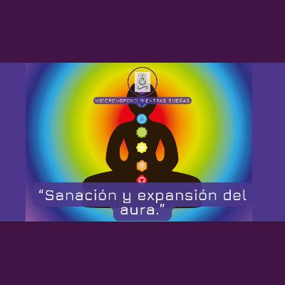 #7 Sanación y expansión del aura. 🎶Ho'oponopono mientras sueñas 🎶