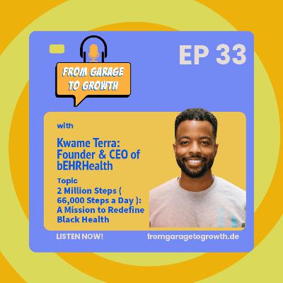 #33 Two Million Steps (66,000 Steps a Day): A Mission to Redefine Black Health