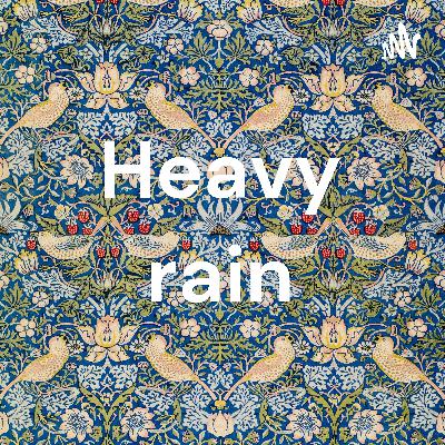 Heavy rain