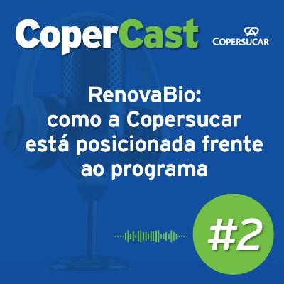 RenovaBio: como a Copersucar está posicionada frente ao programa RenovaBio: como a Copersucar está posicionada frente ao programa