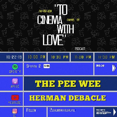 TCWL EP.30 - The Pee Wee Herman Debacle