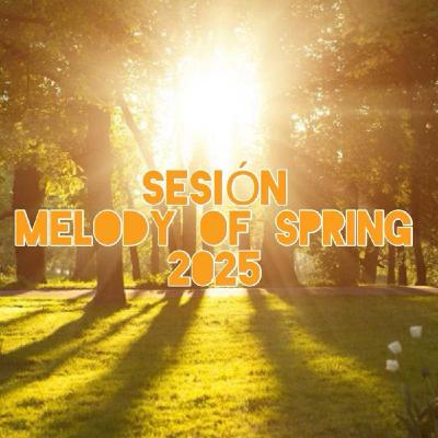 'The Melody of Spring 2025' - 'Sesión Music is our religion'