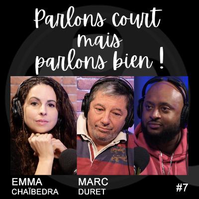 PARLONS COURT MAIS PARLONS BIEN #7 | OÙ SONT LES CERFS AVEC EMMA CHAÏBEDRA & MARC DURET