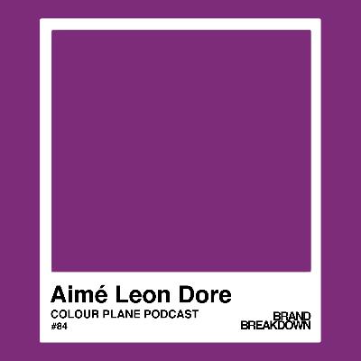 E084: Aimé Leon Dore: Brand Breakdown