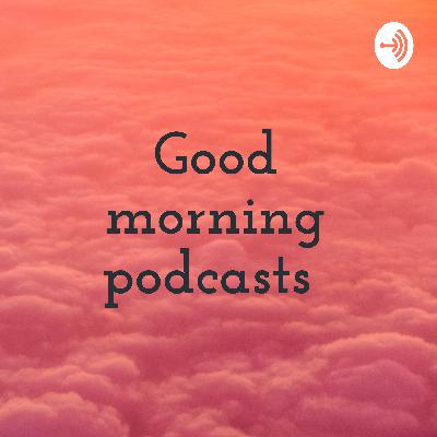 Good morning podcasts  (Trailer)