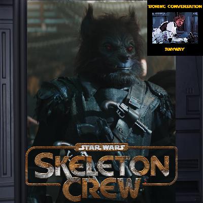 Episode 268 - Skeleton Crew Ep 7: We're Gonna Be In So Much Trouble