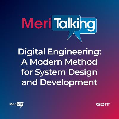 Podcast: Digital Engineering: A Modern Method for System Design and Development Podcast: Digital Engineering: A Modern Method for System Design and Development