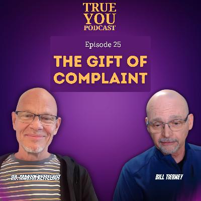 Episode 25: The Gift of Complaint