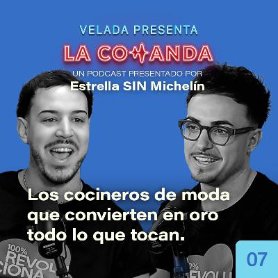 #7 Los cocineros de moda que convierten en oro todo lo que tocan, con Javier Sanz y Juan Sahuquillo