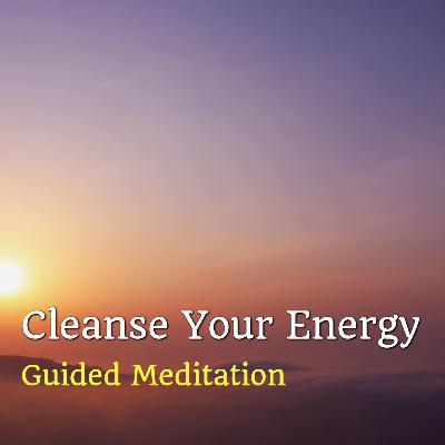 Cleanse Your Energy Meditation