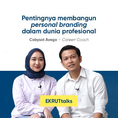 Episode 21 — Pentingnya membangun personal branding dalam dunia profesional